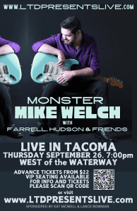 Monster Mike Welch LIVE in Tacoma @ West of the Waterway